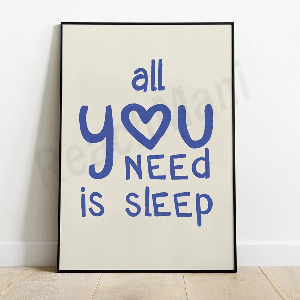 Toute votre nécessité est le sommeil.