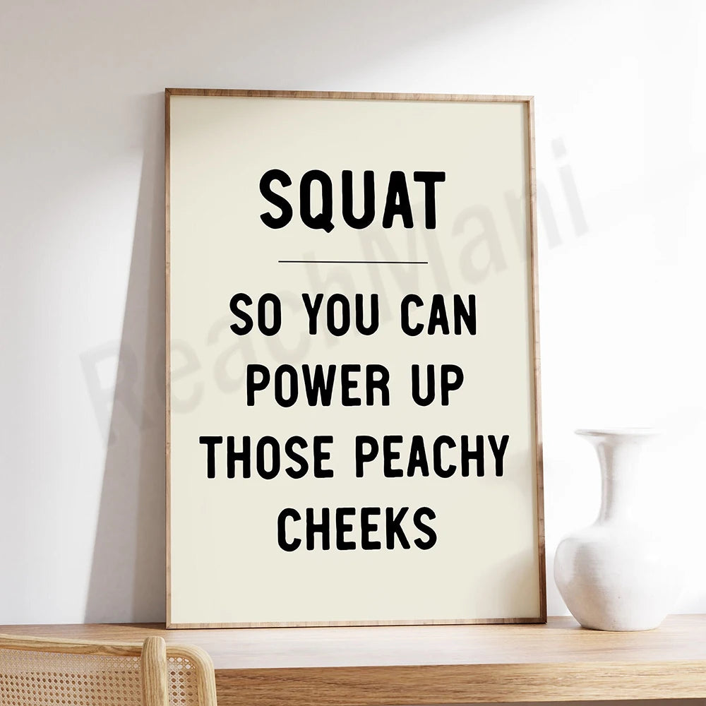 Affiche déclamant 'Squatte pour pouvoir muscler ces joues rebondies'.