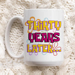 Tasse 30 ans plus tard en céramique blanche pour anniversaire
