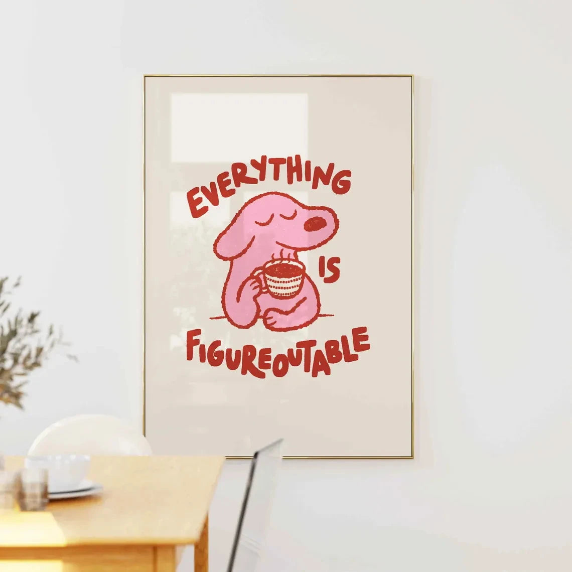 affiche chien rose EVERYTHING IS FIGUREOUTABLE illustration cartoon cadre métal chambre salon