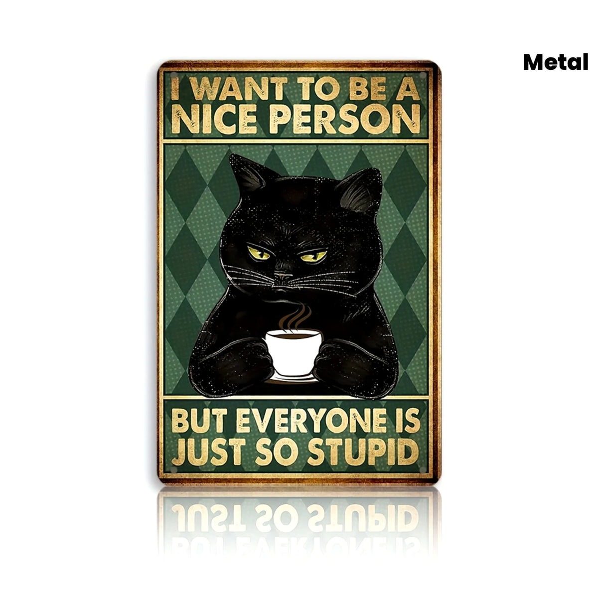 Plaque métal humour chat texte vintage noir vert blanc bleu rouge doré 20x30cm
